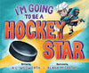 I&#39;m Going to be a Hockey Star